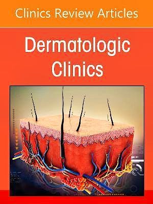 Portada del libro 9780323793315 Dermatology and the FDA. An Issue of Dermatologic Clinics