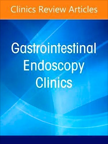Video Capsule Endoscopy (An Issue of Gastrointestinal Endoscopy Clinics)