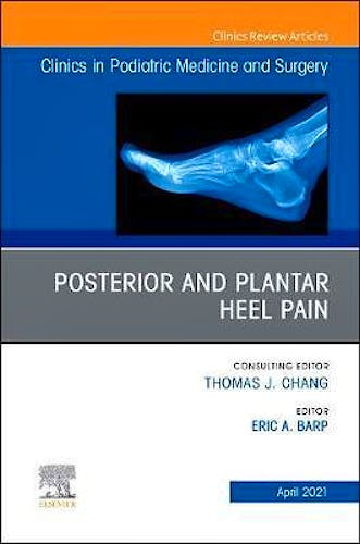 Portada del libro 9780323796323 Posterior and Plantar Heel Pain. An Issue of Clinics in Podiatric Medicine and Surgery