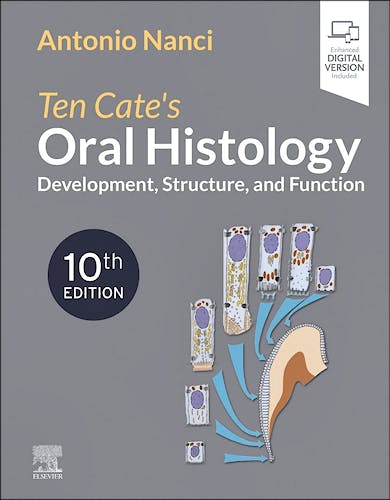 TEN CATE's Oral Histology. Development, Structure, and Function