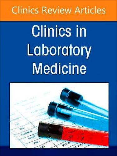 Covid-19 Molecular Testing and Clinical Correlates. An Issue of the Clinics in Laboratory Medicine