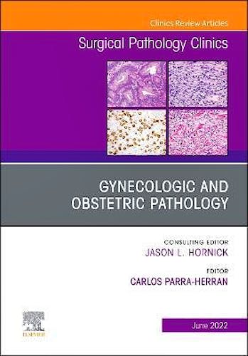 Portada del libro 9780323849876 Gynecologic and Obstetric Pathology. An Issue of Surgical Pathology Clinics
