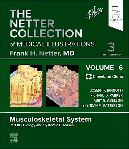 The NETTER Collection of Medical Illustrations, Vol. 6: Musculoskeletal System. Part III: Biology and Systemic Diseases