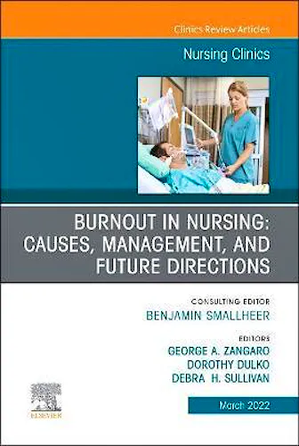 Portada del libro 9780323919722 Burnout in Nursing. Causes, Management, and Future Directions. An Issue of Nursing Clinics