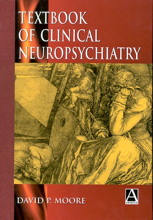 Portada del libro 9780340806241 Textbook of Clinical Neuropsychiatry