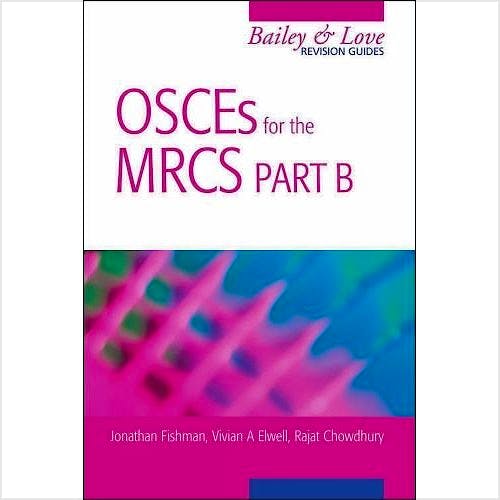 Portada del libro 9780340985809 Osces for the Mrcs Part B. a Bailey and Love Revision Guide