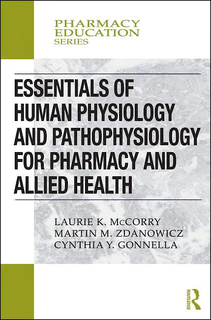 Portada del libro 9780367000462 Essentials of Human Physiology and Pathophysiology for Pharmacy and Allied Health (Book + E-Book) (Hardcover)