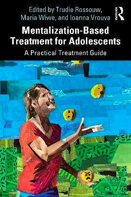 Portada del libro 9780367341039 Mentalization-Based Treatment for Adolescents. A Practical Treatment Guide