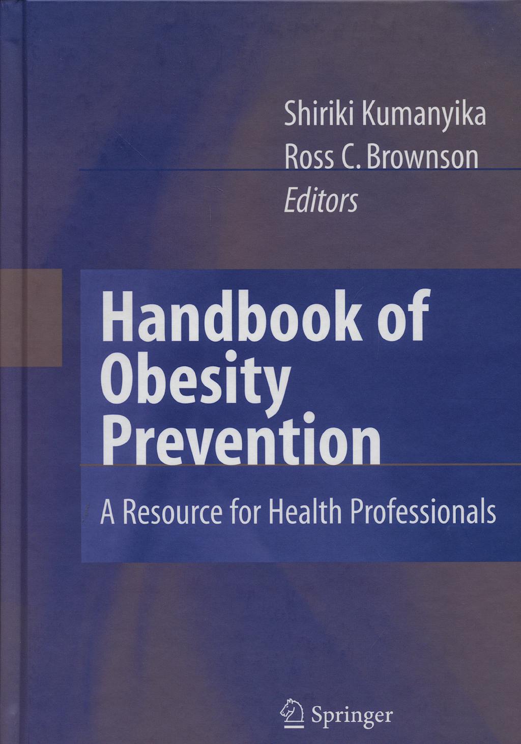 Portada del libro 9780387478593 Handbook of Obesity Prevention