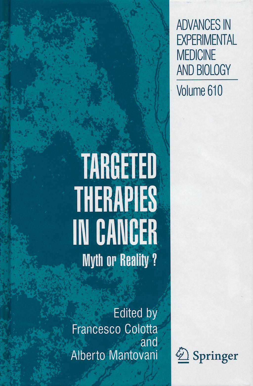 Portada del libro 9780387738970 Targeted Therapies in Cancer. Myth or Reality? (Advances in Experimental Medicine and Biology, Vol. 610)