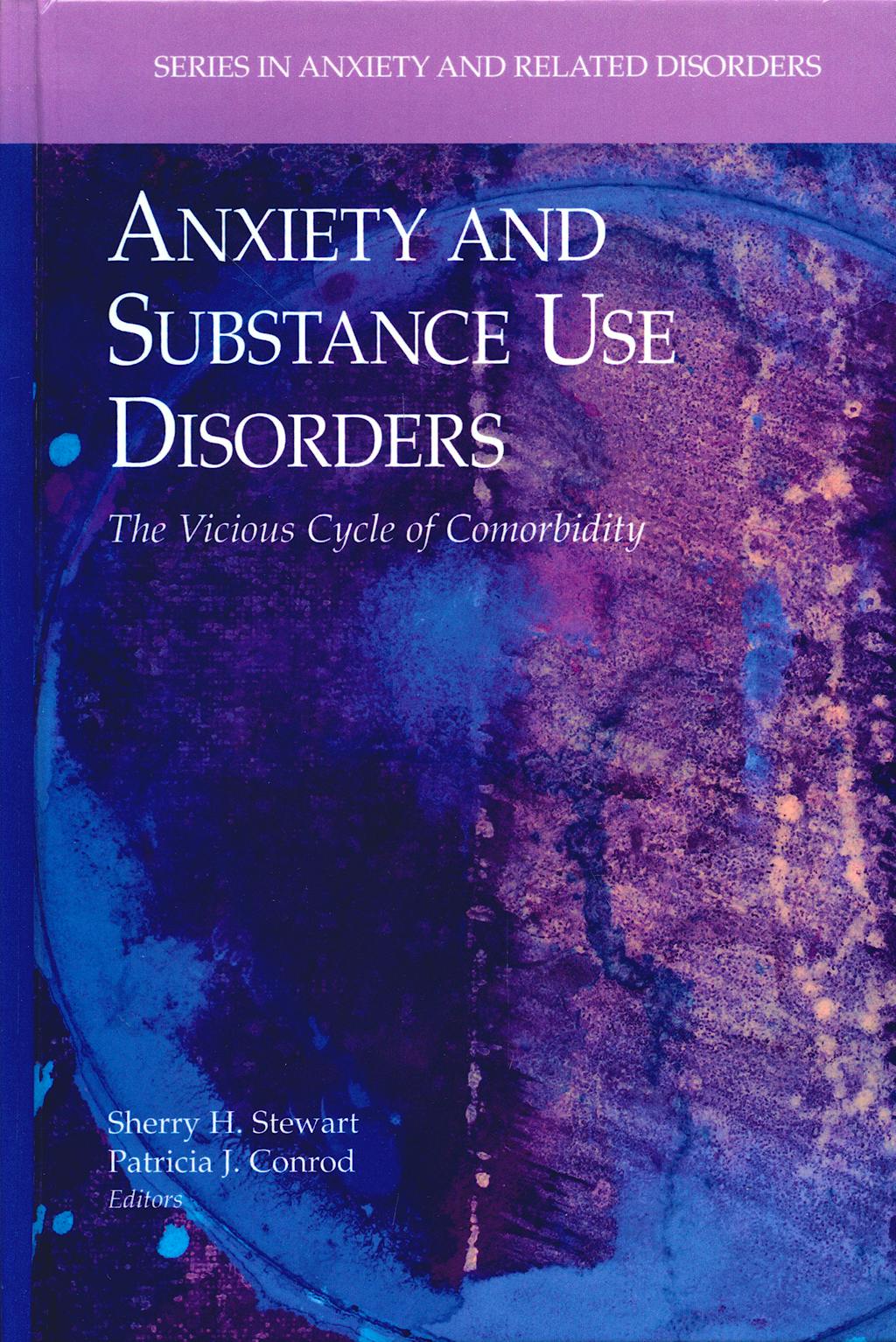 Portada del libro 9780387742892 Anxiety and Substance Use Disorders. the Vicious Cycle of Comorbidity