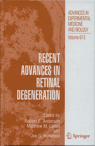 Portada del libro 9780387749020 Recent Advances in Retinal Degeneration (Advances in Experimental Medicine and Biology, Vol. 613)