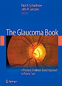 Portada del libro 9780387766997 The Glaucoma Book. a Practical, Evidence-Based Approach to Patient Care