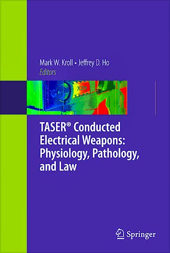 Portada del libro 9780387854748 Taser® Conducted Electrical Weapons: Physiology, Pathology, and Law