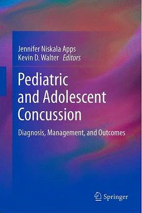 Portada del libro 9780387895444 Pediatric and Adolescent Concussion. Diagnosis, Management and Outcomes