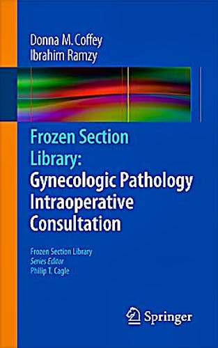 Portada del libro 9780387959573 Frozen Section Library, Vol. 11: Gynecologic Pathology Intraoperative Consultation