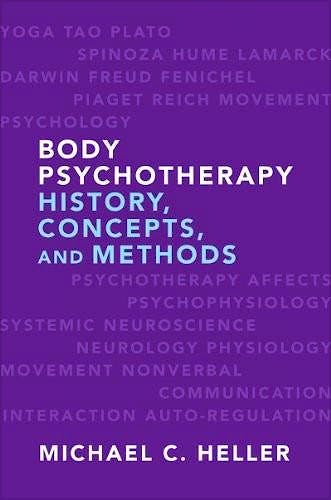 Portada del libro 9780393706697 Body Psychotherapy. History, Concepts, and Methods