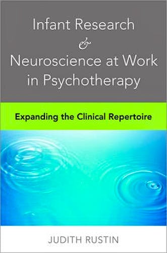 Portada del libro 9780393707199 Infant Research and Neuroscience at Work in Psychotherapy. Expanding the Clinical Repertoire