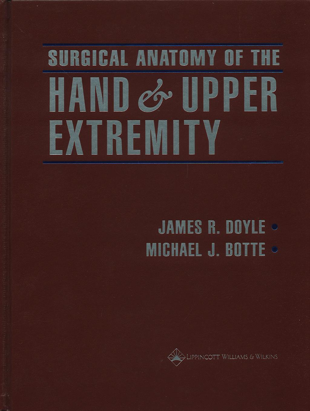 Portada del libro 9780397517251 Surgical Anatomy of the Hand and Upper Extremity