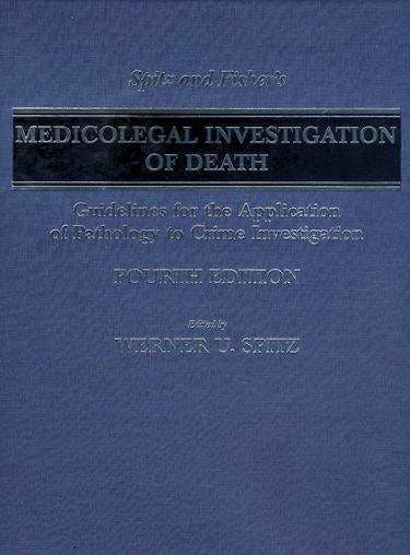 Portada del libro 9780398075446 Spitz and Fisher's Medicolegal Investigation of Death. Guidelines for the Application Of