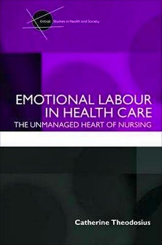Portada del libro 9780415409544 Emotional Labour in Health Care. The Unmanaged Heart of Nursing (Softcover)