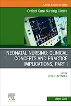 Portada del libro 9780443131219 Neonatal Nursing: Clinical Concepts and Practice Implications, Part 1, An Issue Of Critical Care Nursing Clinics Of North America: Volume 36-1