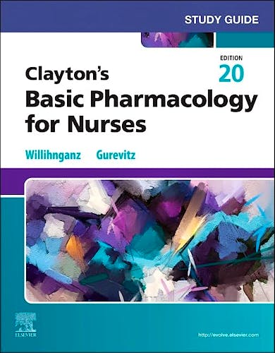 Study Guide For CLAYTON's Basic Pharmacology for Nurses