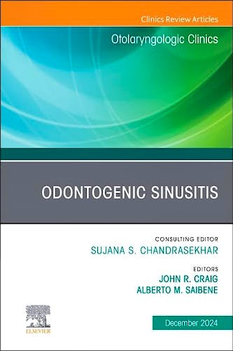 Portada del libro 9780443297885 Odontogenic Sinusitis, An Issue Of Otolaryngologic Clinics Of North America (Volume 57-6)