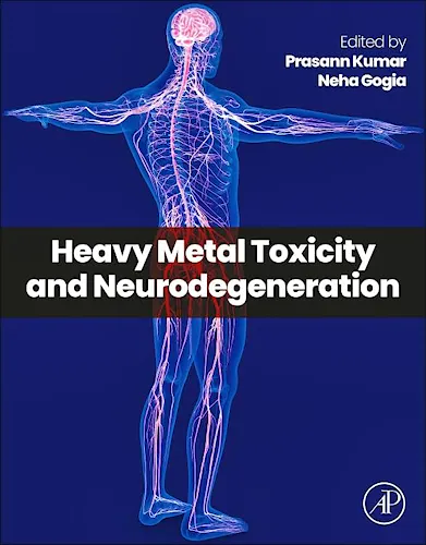 Portada del libro 9780443365751 Heavy Metal Toxicity and Neurodegeneration