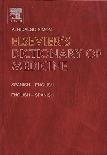 Portada del libro 9780444507341 Elsevier's Dictionary Of Medicine Spanish-English, English-Espanish