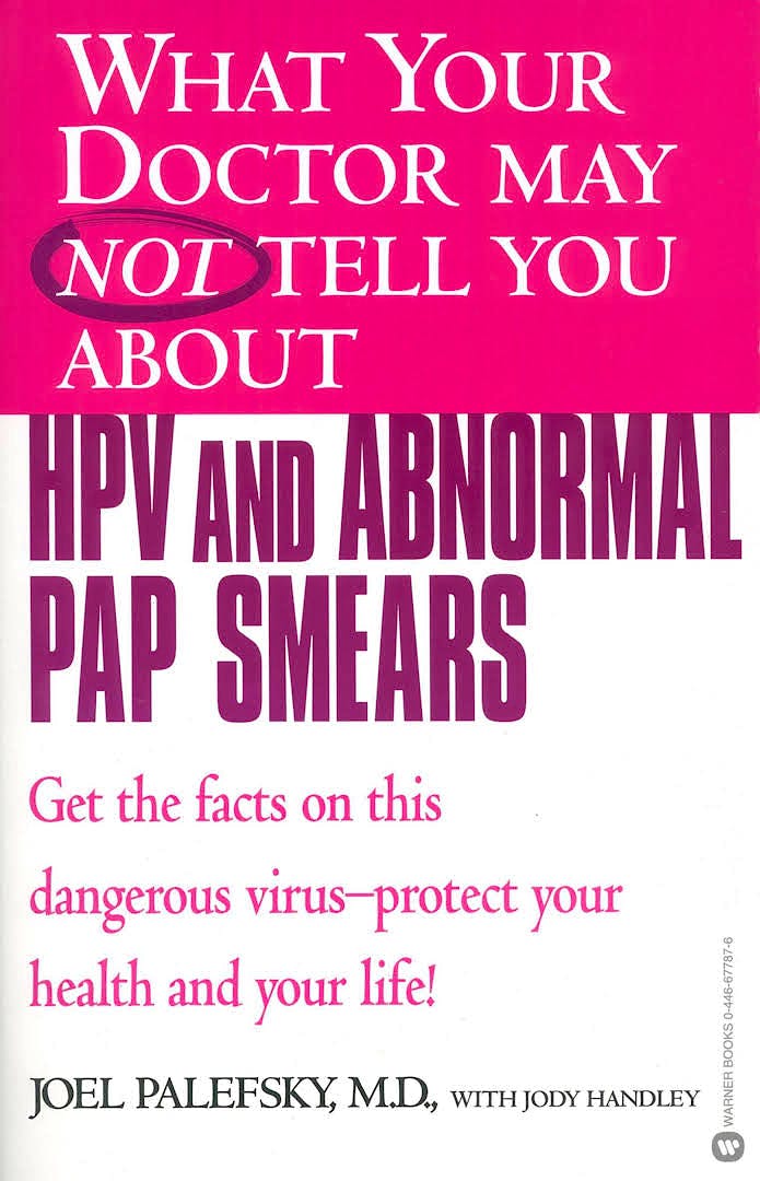 Portada del libro 9780446677875 What Your Doctor May Not Tell You about Hpv and Abnormal Pap Smears