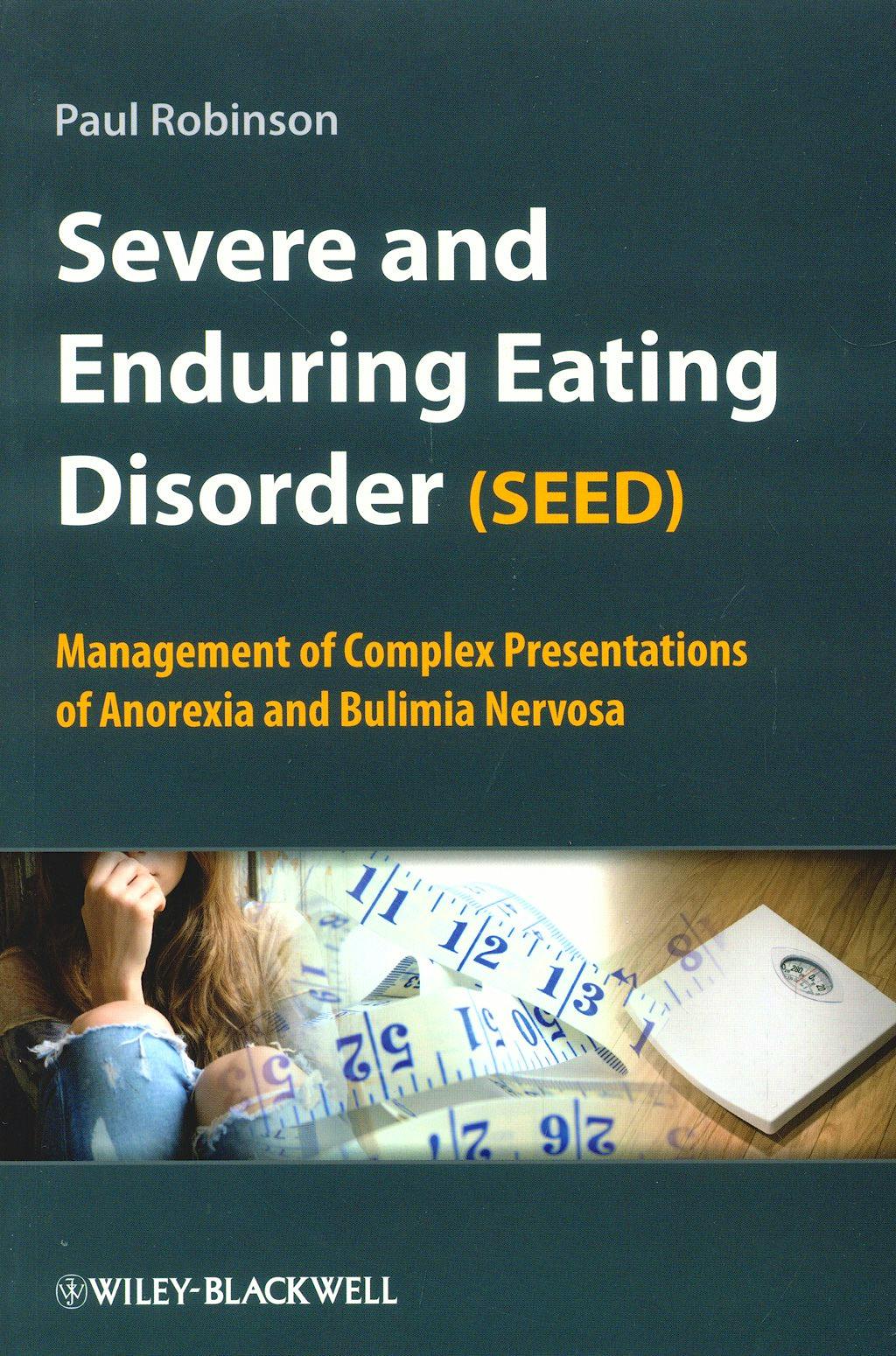Portada del libro 9780470062074 Severe and Enduring Eating Disorder (Seed). Management of Complex Presentations of Anorexia and Bulimia Nervosa