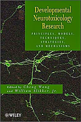 Portada del libro 9780470426722 Developmental Neurotoxicology Research. Principles, Models, Techniques, Strategies, and Mechanisms