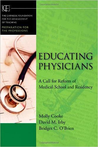 Portada del libro 9780470457979 Educating Physicians: A Call for Reform of Medical School and Residency