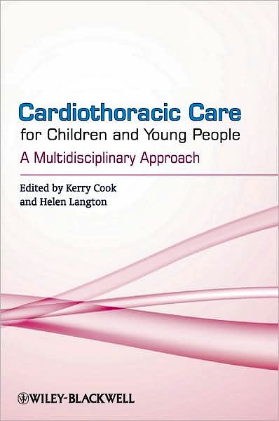 Portada del libro 9780470518410 Cardiothoracic Care for Children and Young People. a Multidisciplinary Approach