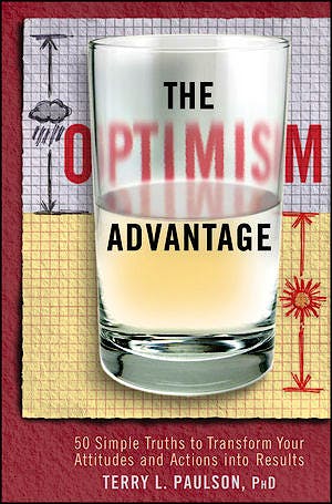 Portada del libro 9780470554753 The Optimism Advantage: 50 Simple Truths to Transform Your Attitudes and Actions into Results