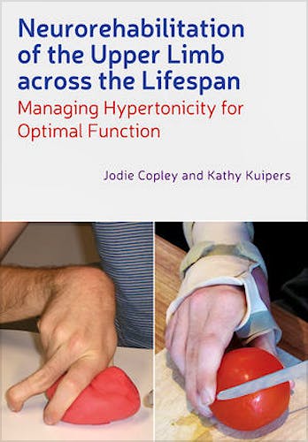 Portada del libro 9780470670316 Neurorehabilitation of the Upper Limb across the Lifespan. Managing Hypertonicity for Optimal Function