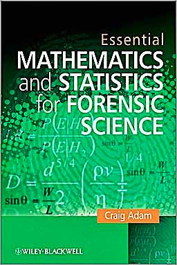 Portada del libro 9780470742525 Essential Mathematics and Statistics for Forensic Science