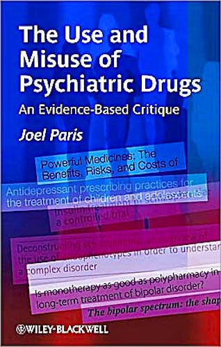Portada del libro 9780470745717 The Use and Misuse of Psychiatric Drugs. an Evidence-Based Critique