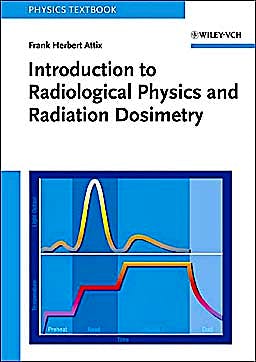 Portada del libro 9780471011460 Introduction to Radiological Physics and Radiation Dosimetry