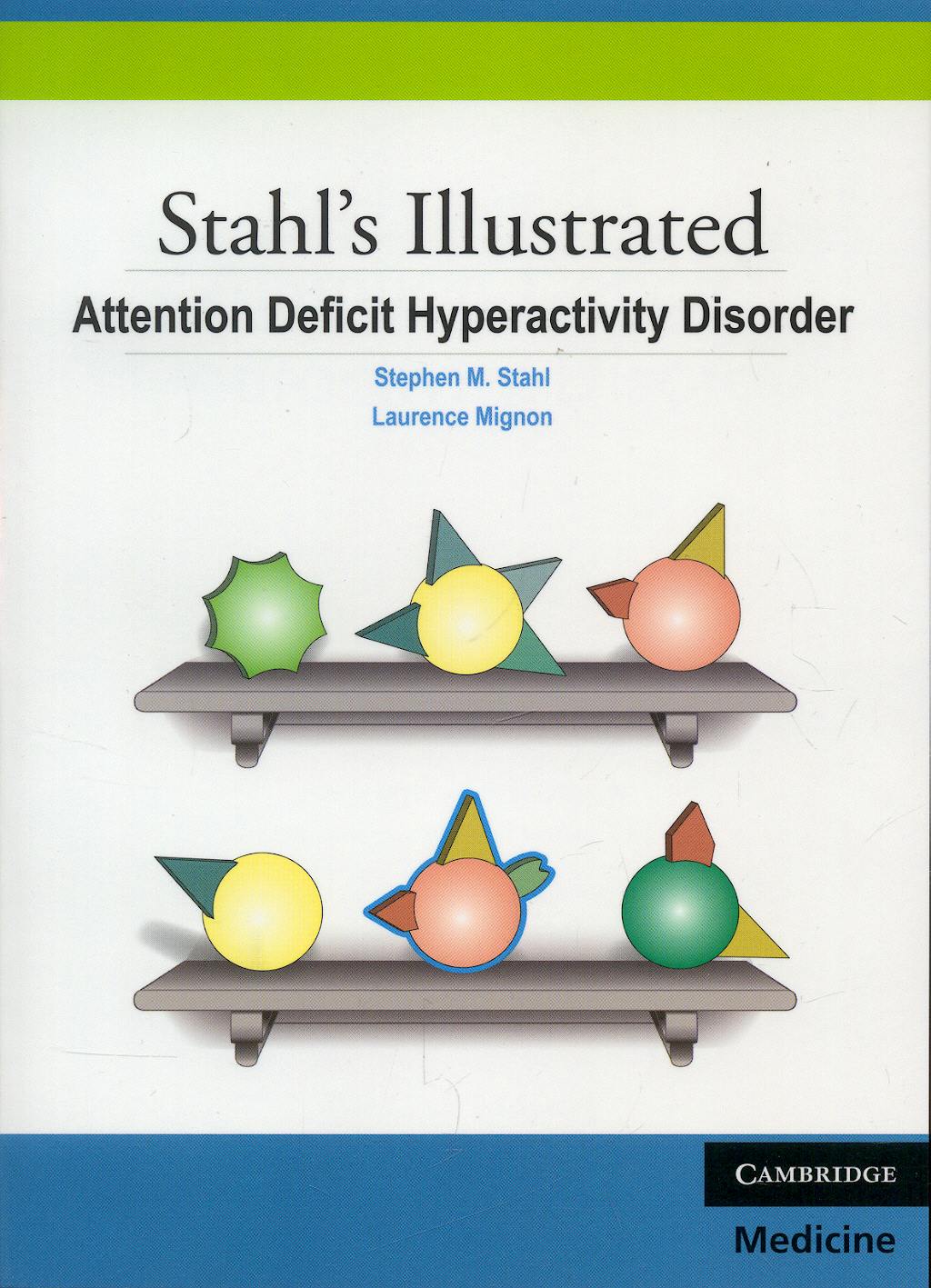 Portada del libro 9780521133159 Attention Deficit Hyperactivity Disorder. Stahl's Illustrated