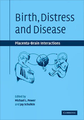 Portada del libro 9780521182676 Birth, Distress and Disease. Placenta-Brain Interactions