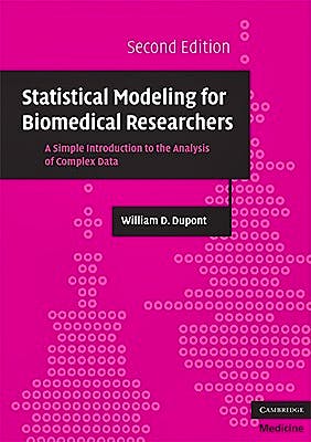 Portada del libro 9780521614801 Statistical Modeling for Biomedical Researchers. a Simple Introduction to the Analysis of Complex Data