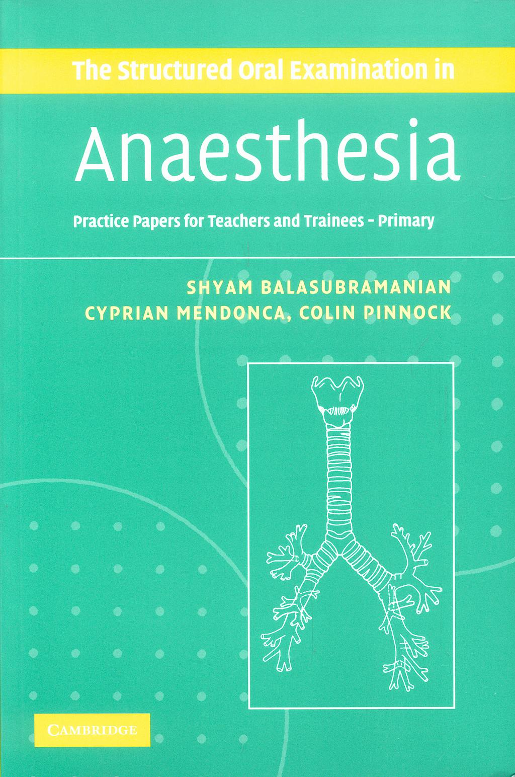Portada del libro 9780521680509 The Structured Oral Examination in Anaesthesia: Practice Papers for Teachers and Trainees