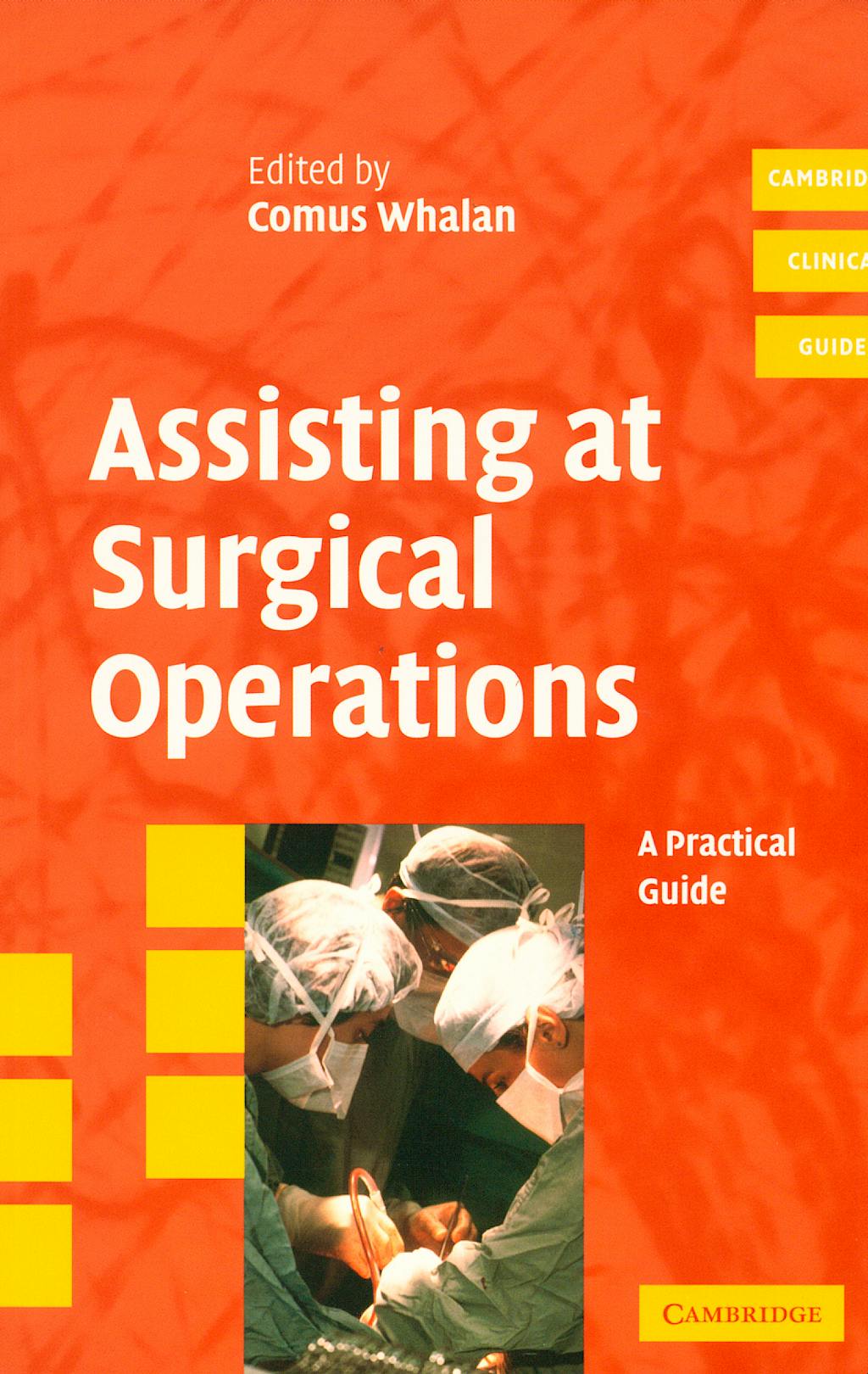Portada del libro 9780521680813 Assisting at Surgical Operations. a Practical Guide (Cambridge Clinical Guides)