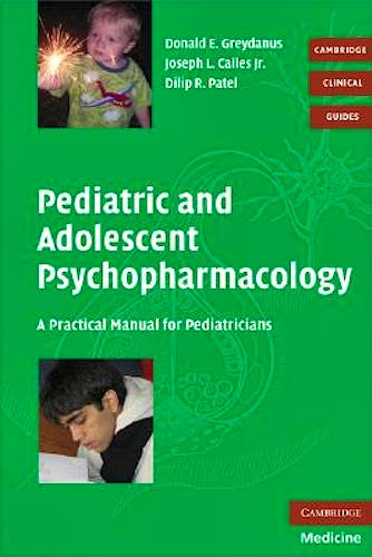 Portada del libro 9780521705677 Pediatric and Adolescent Psychopharmacology. a Practical Manual for Pediatricians (Cambridge Clinical Guides)
