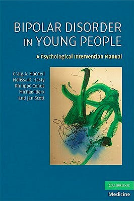 Portada del libro 9780521719360 Bipolar Disorder in Young People. a Psychological Intervention Manual