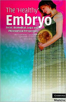Portada del libro 9780521748131 The Healthy Embryo. Social, Biomedical, Legal and Philosophical Perspectives