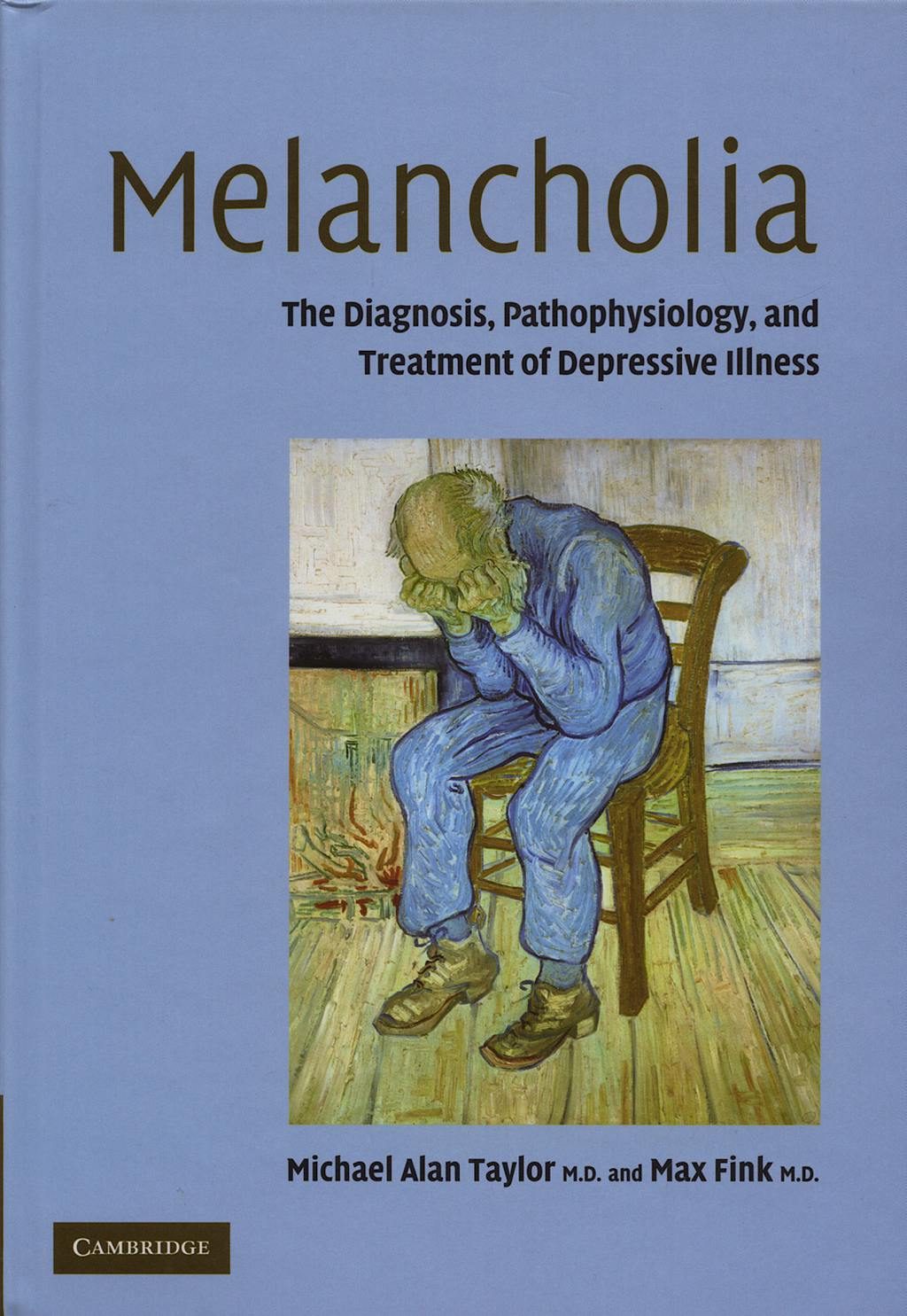 Portada del libro 9780521841511 Melancholia the Diagnosis, Pathophysiology and Treatment of Depresive