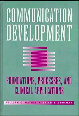 Portada del libro 9780683302783 Communication Development: Foundations Processes, and Clinical Applica